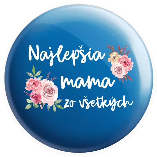 Placka Najlepšia mama zo všetkých - kvety