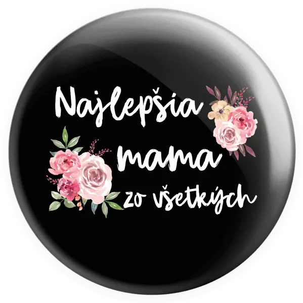 Placka Najlepšia mama zo všetkých - kvety