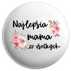 Placka Najlepšia mama zo všetkých - kvety
