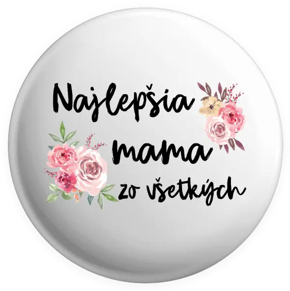 Placka Najlepšia mama zo všetkých - kvety