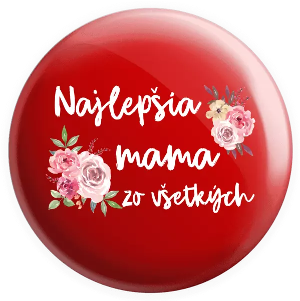 Placka Najlepšia mama zo všetkých - kvety