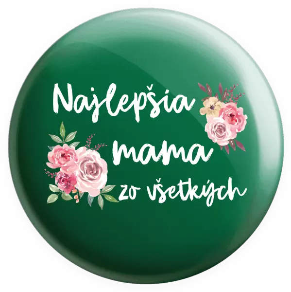 Placka Najlepšia mama zo všetkých - kvety