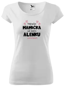 Dámske tričko Najlepšia mamička má dcéru - Meno