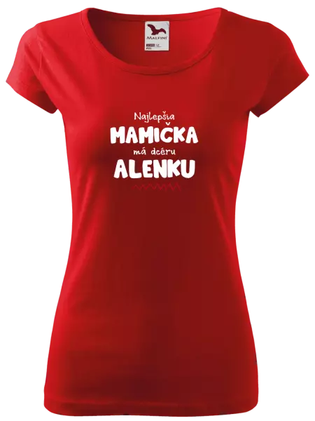 Dámske tričko Najlepšia mamička má dcéru - Meno
