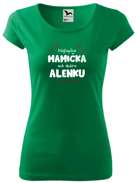 Dámske tričko Najlepšia mamička má dcéru - Meno