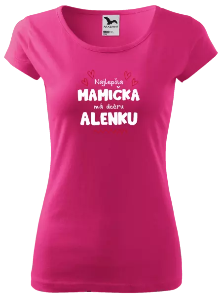 Dámske tričko Najlepšia mamička má dcéru - Meno