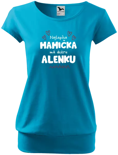 Dámske tričko Najlepšia mamička má dcéru - Meno