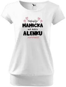 Dámske tričko Najlepšia mamička má dcéru - Meno