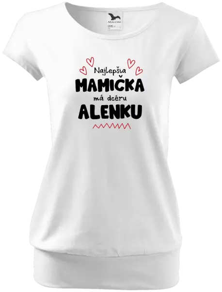 Dámske tričko Najlepšia mamička má dcéru - Meno