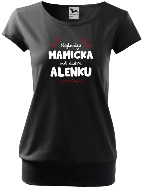 Dámske tričko Najlepšia mamička má dcéru - Meno
