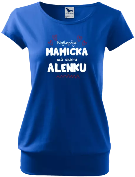 Dámske tričko Najlepšia mamička má dcéru - Meno