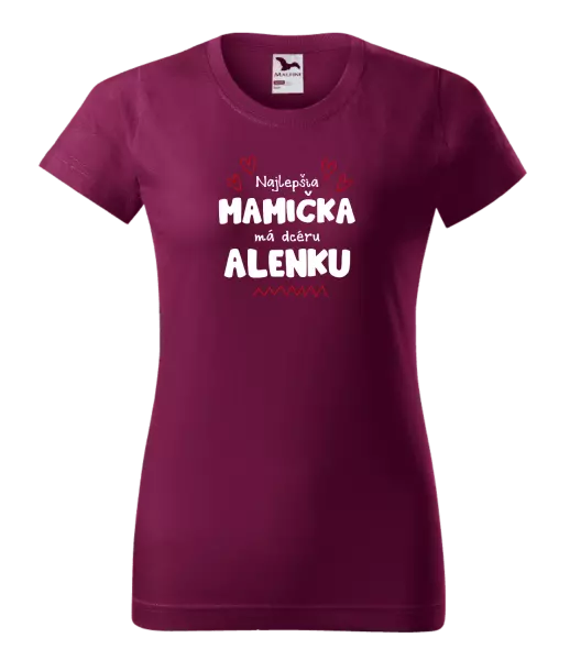 Dámske tričko Najlepšia mamička má dcéru - Meno