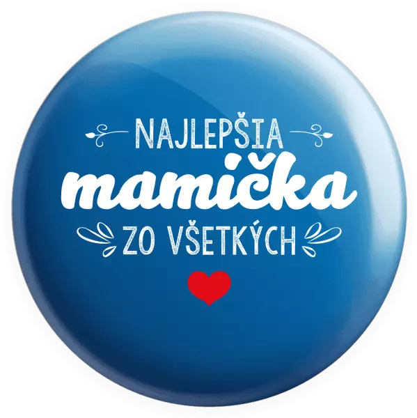 Placka Najlepšia mamička zo všetkých