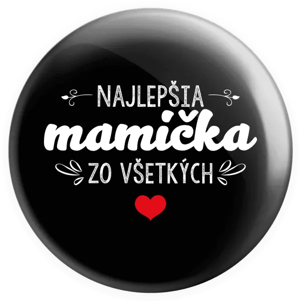 Placka Najlepšia mamička zo všetkých