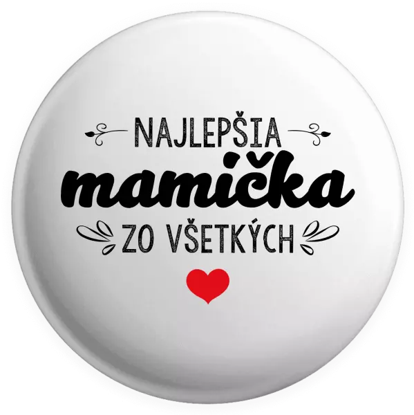 Placka Najlepšia mamička zo všetkých