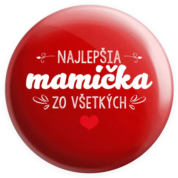 Placka Najlepšia mamička zo všetkých