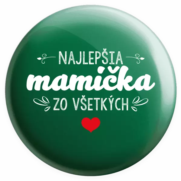 Placka Najlepšia mamička zo všetkých