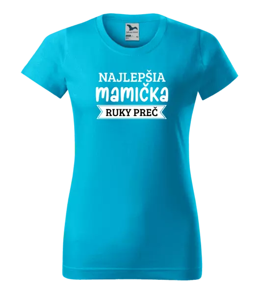 Dámske tričko Najlepšia mamička, ruky preč