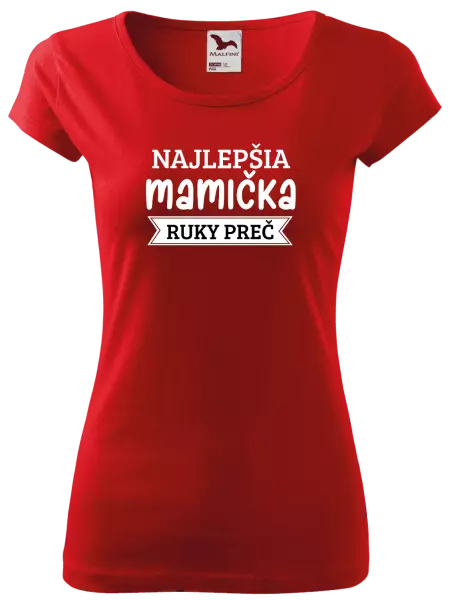 Dámske tričko Najlepšia mamička, ruky preč