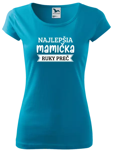 Dámske tričko Najlepšia mamička, ruky preč