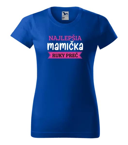 Dámske tričko Najlepšia mamička, ruky preč