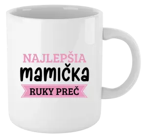 Hrnček Najlepšia mamička, ruky preč