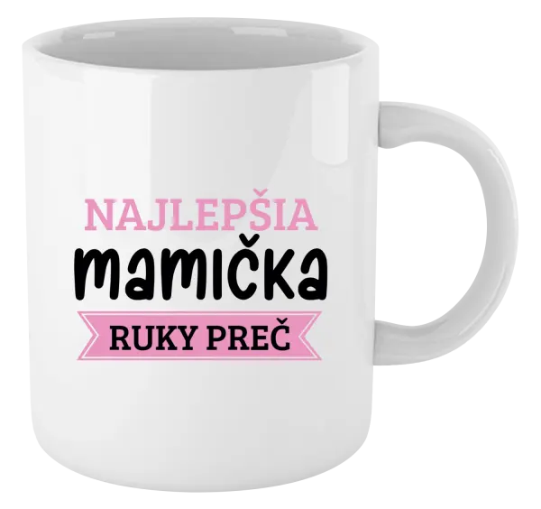 Hrnček Najlepšia mamička, ruky preč