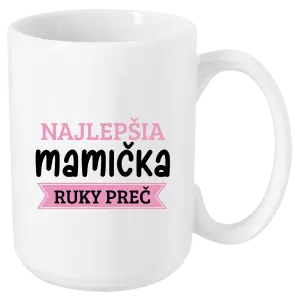 Hrnček Najlepšia mamička, ruky preč