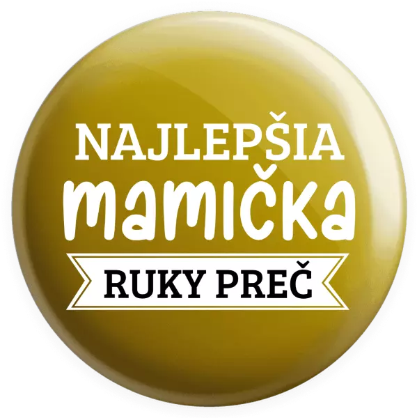 Placka Najlepšia mamička, ruky preč
