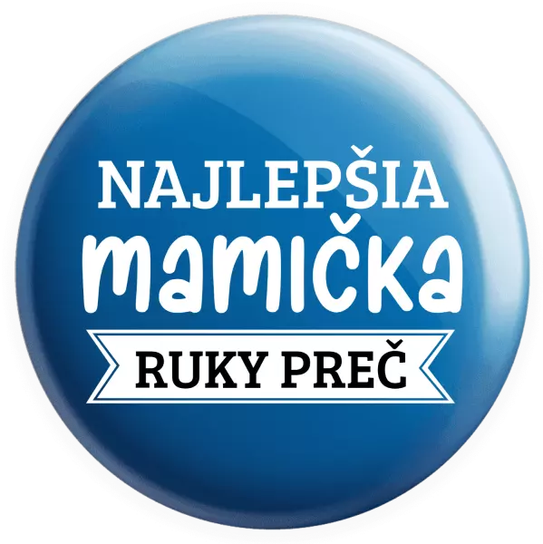 Placka Najlepšia mamička, ruky preč