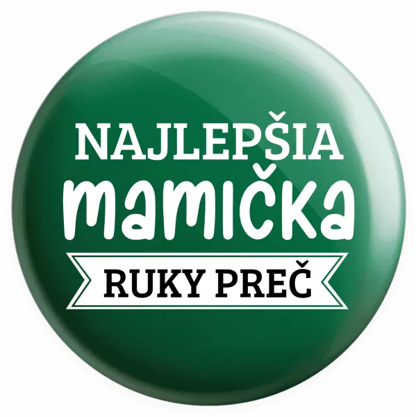 Placka Najlepšia mamička, ruky preč