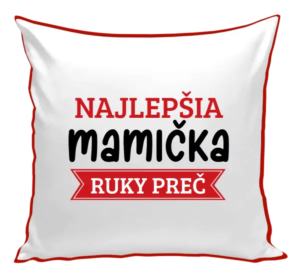Vankúš Najlepšia mamička, ruky preč