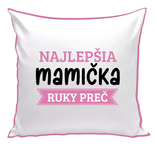 Vankúš Najlepšia mamička, ruky preč