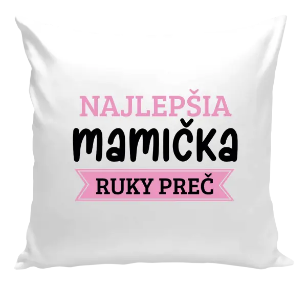 Vankúš Najlepšia mamička, ruky preč
