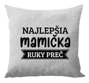 Vankúš Najlepšia mamička, ruky preč