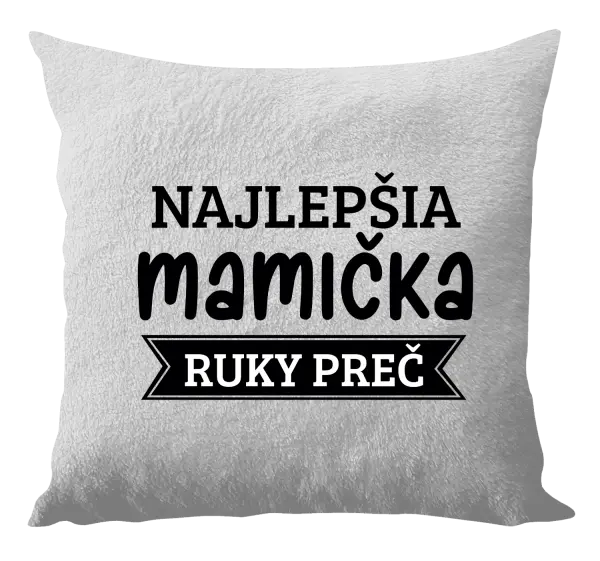 Vankúš Najlepšia mamička, ruky preč