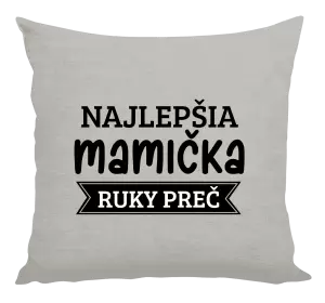 Vankúš Najlepšia mamička, ruky preč