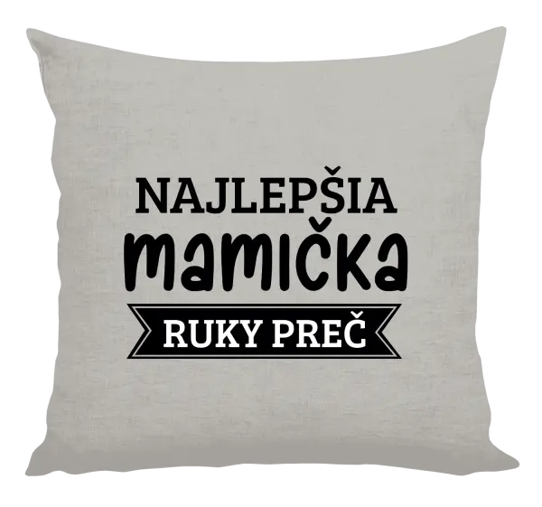 Vankúš Najlepšia mamička, ruky preč