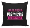Vankúš Najlepšia mamička, ruky preč
