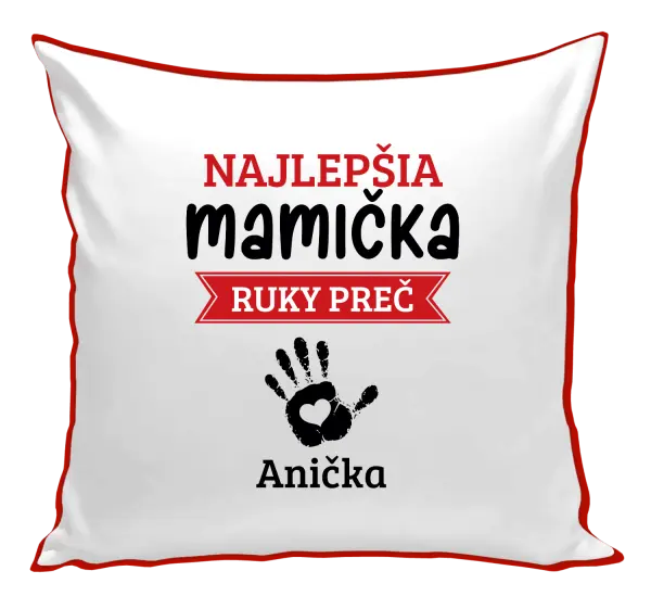 Vankúš Najlepšia mamička, ruky preč - 1 dítě 