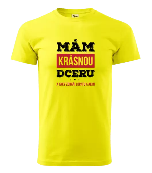 Pánské tričko Mám krásnou dceru, a taky zbraň, lopatu a alibi