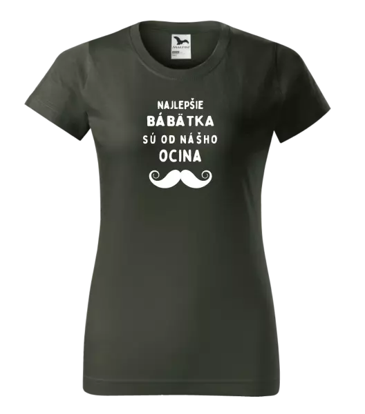 Dámske tričko Najlepšie bábätka sú od nášho ocina