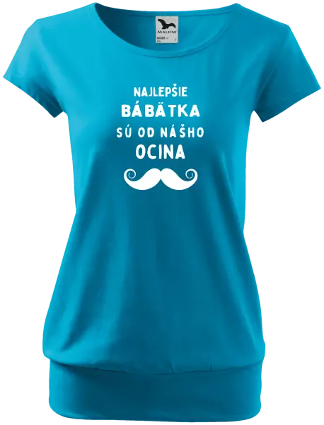 Dámske tričko Najlepšie bábätka sú od nášho ocina