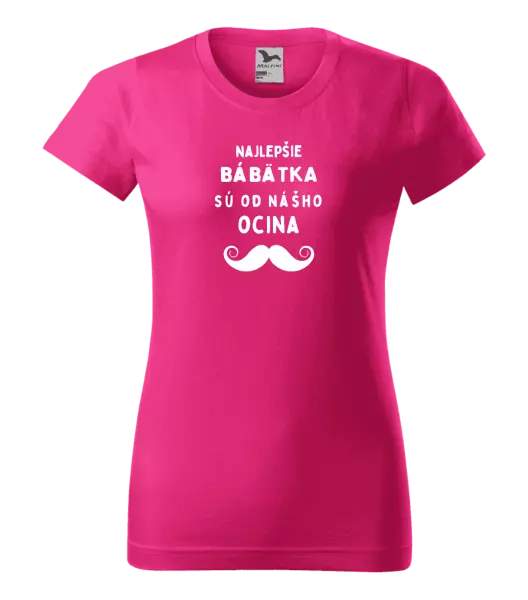 Dámske tričko Najlepšie bábätka sú od nášho ocina