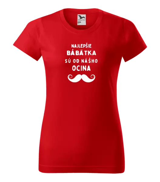 Dámske tričko Najlepšie bábätka sú od nášho ocina