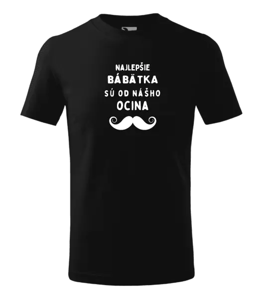 Detské tričko Najlepšie bábätka sú od nášho ocina