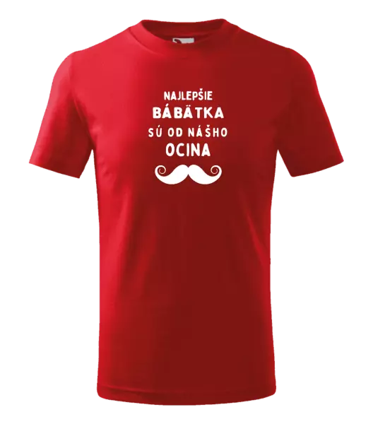 Detské tričko Najlepšie bábätka sú od nášho ocina