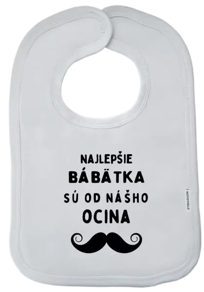 Detský podbradník Najlepšie bábätka sú od nášho ocina