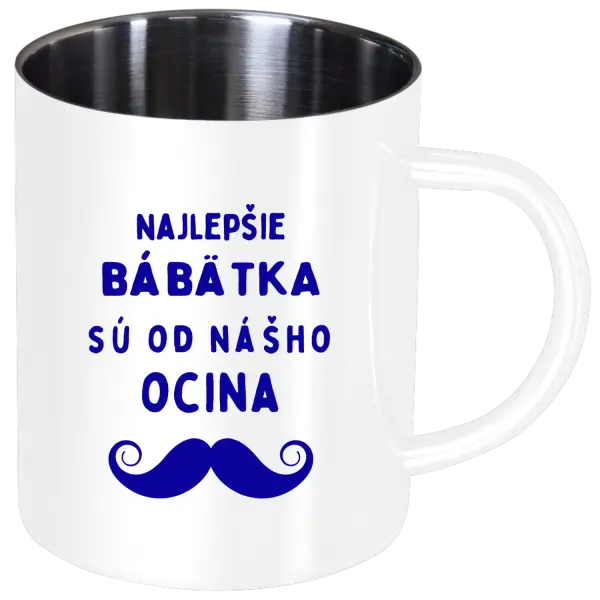 Nerezový hrnček Najlepšie bábätka sú od nášho ocina