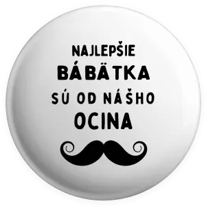 Placka Najlepšie bábätka sú od nášho ocina